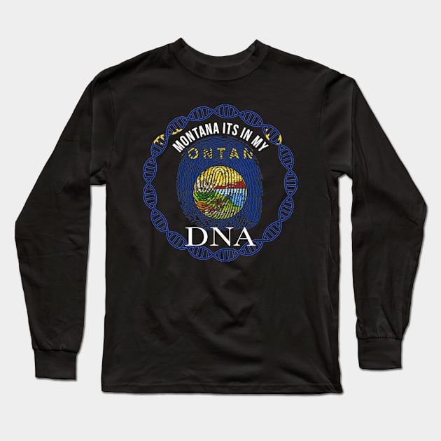 Montana Its In My DNA - Montanan Flag - Gift for Montanan From Montana Long Sleeve T-Shirt by Country Flags